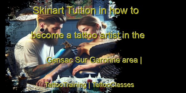 Skinart Tuition in how to become a tattoo artist in the Gensac Sur Garonne area | TattooTraining | TattooClasses | SkinartTraining-France